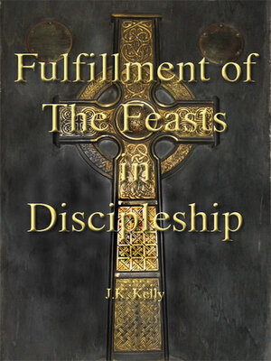 cover image of Fulfillment of the Feasts In Discipleship